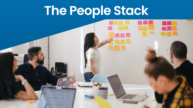 The People Stack: Getting the right people in the right places to do the right things